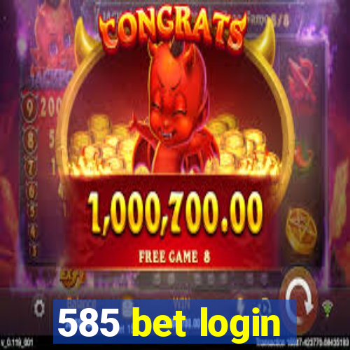 585 bet login